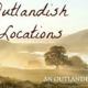 Outlandish Locations: Time Travel back to Culross and Explore its History