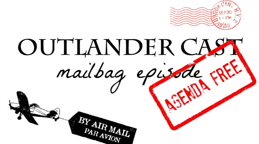 Outlander Cast: Agenda Free Mailbag Episode 1