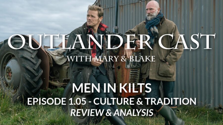 Men In Kilts: Episode 5 - Culture And Tradition Review